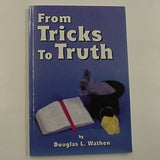 FROM TRICKS TO TRUTH