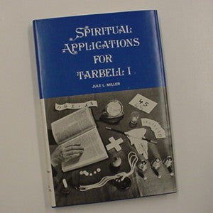 SPIRITUAL APPLICATIONS FOR TARBELL VOL. 1